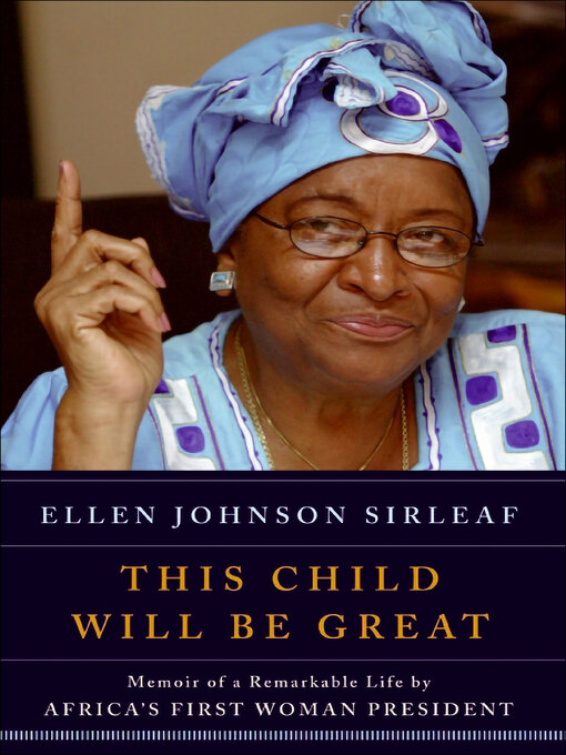 Title details for This Child Will Be Great by Ellen Johnson Sirleaf - Available